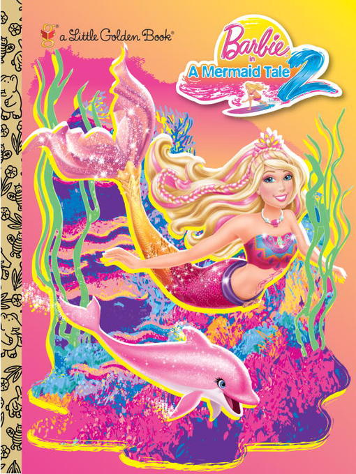 Title details for Barbie in a Mermaid Tale 2 Little Golden Book by Mary Tillworth - Wait list